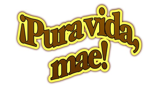 pura vida mae!